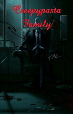 [ Creepypasta] CREEPYPASTA FAMILY