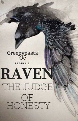 Đọc Truyện [ CREEPYPASTA OC ] RAVEN: The Guardian Of Honesty - Truyen2U.Net