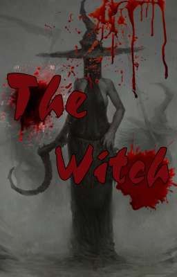 Đọc Truyện [Creepypasta OC] The Witch - Truyen2U.Net