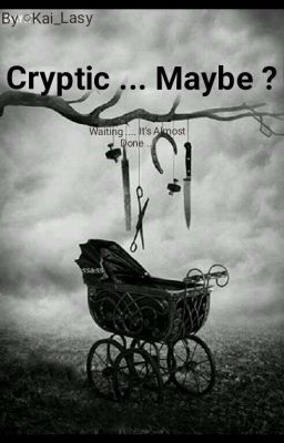 Đọc Truyện Cryptic .... Maybe ? - Truyen2U.Net