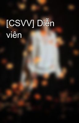 [CSVV] Diễn viên