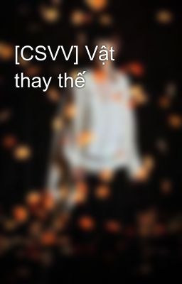 [CSVV] Vật thay thế