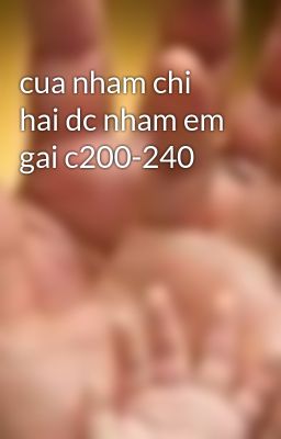 cua nham chi hai dc nham em gai c200-240