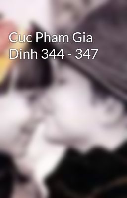 Cuc Pham Gia Dinh 344 - 347