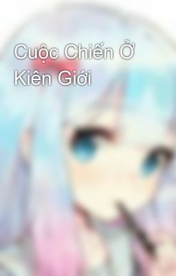 Cuộc Chiến Ở Kiên Giới