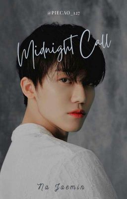 Đọc Truyện Cuộc gọi lúc nửa đêm - Jaemin NCT - Truyen2U.Net