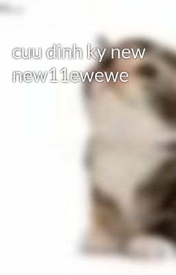Đọc Truyện cuu dinh ky new new11ewewe - Truyen2U.Net