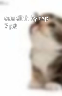 Đọc Truyện cuu dinh ky tap 7 p8 - Truyen2U.Net