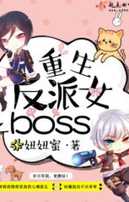 (CV) Trọng sinh vai ác nữ Boss