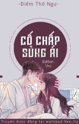 [đã chuyển nhà]Cố Chấp Sủng Ái - Điềm Thố Ngư