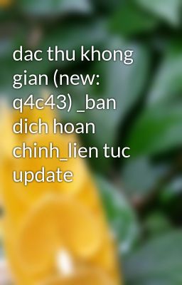 dac thu khong gian (new: q4c43) _ban dich hoan chinh_lien tuc update