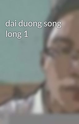 dai duong song long 1