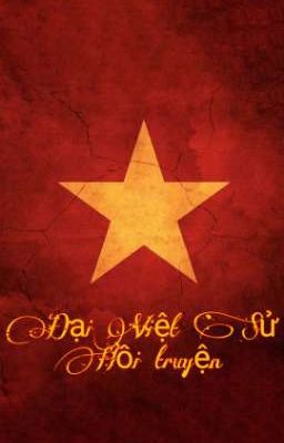 Đại Việt Sử - Hồi truyện