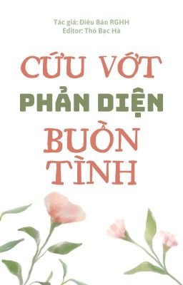 Đọc Truyện [ĐAM MỸ | EDIT] [TG9] CỨU VỚT PHẢN DIỆN BUỒN TÌNH - ĐIÊU BẢO RGHH - Truyen2U.Net