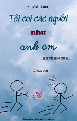 [Đam mỹ - Edited] Tôi Coi Các Người Như Anh Em