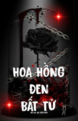 (ĐAM MỸ)HOA HỒNG ĐEN BẤT TỬ