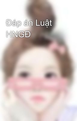 Đáp án Luật HNGĐ