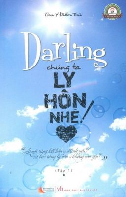 darling chúng ta ly hôn nhé!!