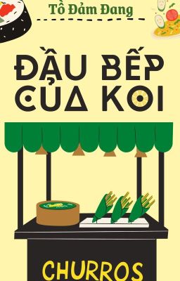 Đầu bếp của Koi - Tồ Đảm Đang