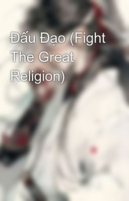 Đấu Đạo (Fight The Great Religion)