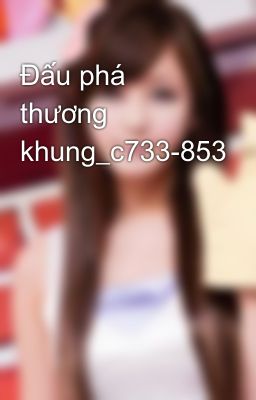 Đọc Truyện Đấu phá thương khung_c733-853 - Truyen2U.Net