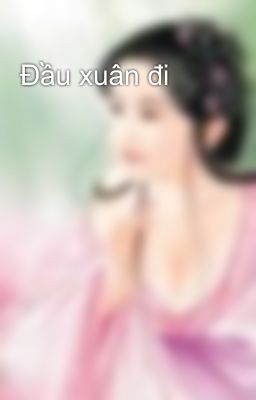 Đầu xuân đi