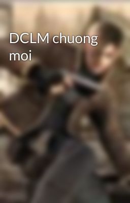 DCLM chuong moi