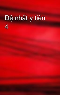 Đệ nhất y tiên 4