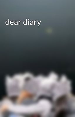 Đọc Truyện dear diary - Truyen2U.Net