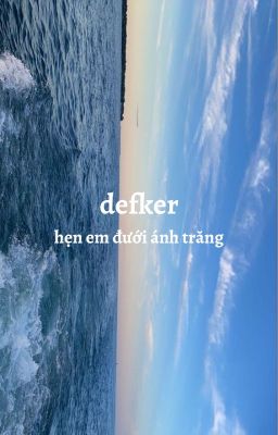 defker . hẹn em dưới ánh trăng