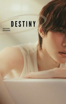 Đọc Truyện destiny • taegyu - Truyen2U.Net