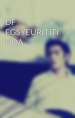 DF EGSYEURITITI HOA