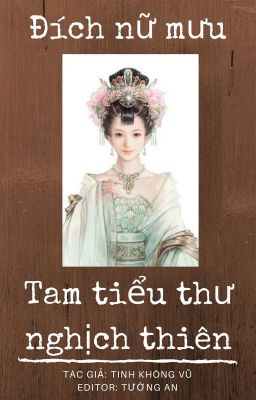 Đích nữ mưu: Tam tiểu thư nghịch thiên - Tinh Không Vũ