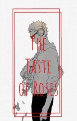 Đọc Truyện ||DỊCH||『~The Taste of Roses - KuroTsuki ~』 - Truyen2U.Net