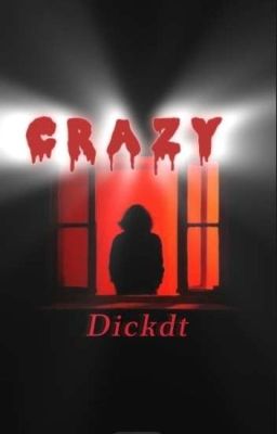 [ DickDt ] Crazy