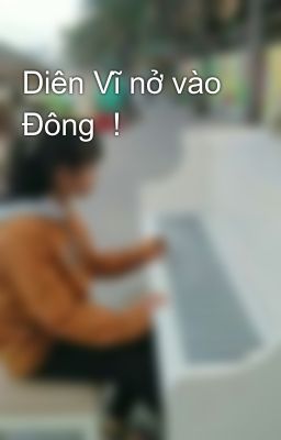 Diên Vĩ nở vào Đông  ! 