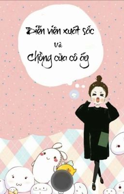 Diễn Viên Xuất Sắc Và Chồng Của Cô Ấy