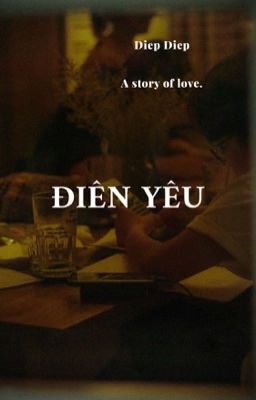 [Diệp Diệp] -  Điên yêu.