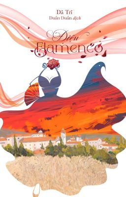 Đọc Truyện Điệu Flamenco | Dã Trĩ - Truyen2U.Net