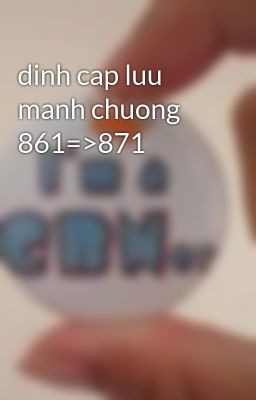 dinh cap luu manh chuong 861=>871