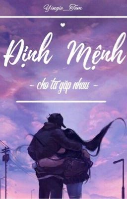 Định Mệnh Cho Ta Gặp Nhau. 