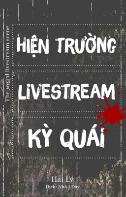 [ĐM/DỊCH] Hiện Trường Livestream Kỳ Quái  灵异片场直播 [Vô hạn lưu]