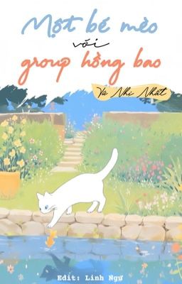 Đọc Truyện [ĐM/EDIT] Một Bé Mèo Với Group Hồng Bao - Tứ Nhị Nhất - Truyen2U.Net