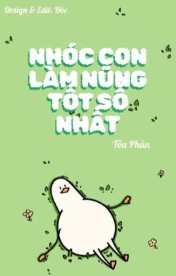 Đọc Truyện [ĐM/EDIT] NHÓC CON LÀM NŨNG TỐT SỐ NHẤT/ HƯỚNG DẪN NUÔI CON THEO PHẬT HỆ - Truyen2U.Net