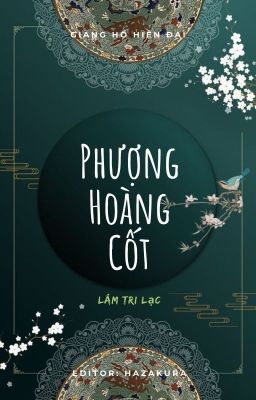 Đọc Truyện [ĐM/EDIT] PHƯỢNG HOÀNG CỐT - LÂM TRI LẠC (hoàn) - Truyen2U.Net