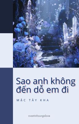 [ĐM/EDIT] SAO ANH CHƯA ĐẾN DỖ EM ĐI?