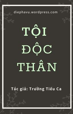 Đọc Truyện [ĐM/EDIT] Tội Độc Thân - Trường Tiếu Ca  - Truyen2U.Net