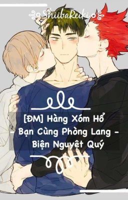 [ĐM] HÀNG XÓM HỔ, BẠN CÙNG PHÒNG LANG - BIỆN NGUYỆT QUÝ