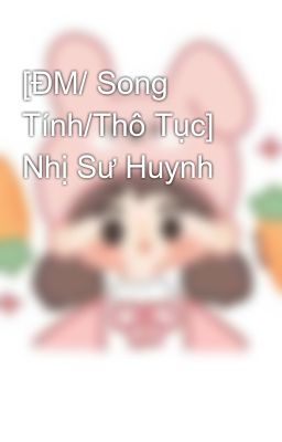 [ĐM/ Song Tính] Nhị Sư Huynh