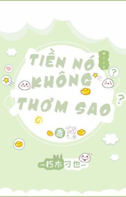 [ĐM] TIỀN NÓ KHÔNG THƠM SAO ?